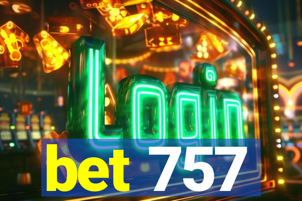 bet 757